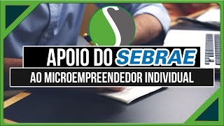 A IMPORTÂNCIA DO APOIO DO SEBRAE AO MEI  MICROEMPREENDEDOR INDIVIDUAL  Dicas de Empreendedorismo [upl. by Leicester]