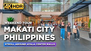 Weekend Tour of MAKATI CITY Philippines  See the BEST SPOTS to Visit in Ayala Center【4K HDR】 [upl. by Mairym]