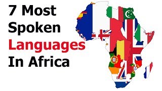 7 Most Spoken Languages in Africa [upl. by Smiley]