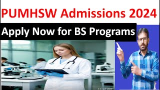 PUMHSW Admissions 2024 Apply Now for BS Programs [upl. by Argus]