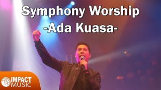 Symphony Worship  Ada Kuasa  Lagu Rohani [upl. by Idonna]