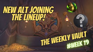 New alt joining the lineup  The weekly vault  Week 19  World of warcraft [upl. by Romeon706]