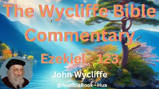 quotThe Wycliffe Bible Commentaryquot Ezekiel  Volume 23  John Wycliffe [upl. by Zanze]