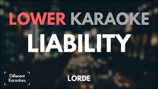 Lorde  Liability LOWER Key Karaoke [upl. by Thilda159]