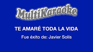 Te Amaré Toda La Vida  Multikaraoke  Fue Éxito de Javier Solís [upl. by Devlin]