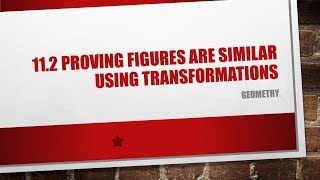 112 Proving Figures Are Similar Using Transformations [upl. by Gans]