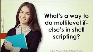 What’s a way to do multilevel if else’s in shell scripting [upl. by Llennoc989]