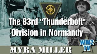 The 83rd quotThunderboltquot Division in Normandy 1944 [upl. by Tartan]