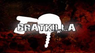 Bratkilla  Brothers [upl. by Ellenahs]