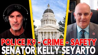 Crime  Safety and Police Dogs  Episode 110 With California Senator Kelly Seyarto [upl. by Dallman]