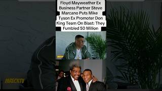 Floyd Mayweather Ex Business PartnerExposes Mike Tyson Ex Promoter Don King’s TeamSteve Marcano [upl. by Aivato]