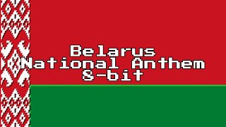 Belarus National Anthem 8Bit Version amp Lyrics [upl. by Ycinuq]