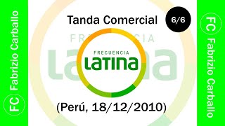 Tanda Comercial Frecuencia Latina Perú 18122010 📅 66 [upl. by Monson]