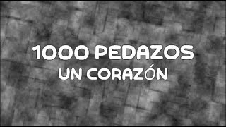 1000 PEDAZOS UN CORAZON  LETRA [upl. by Elleret]