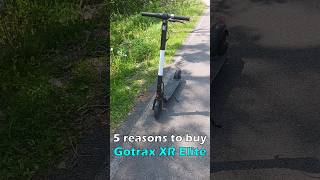 5 reasons to buy Gotrax XR Elite electric scooter gotrax [upl. by Kcarb]