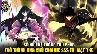 FULL BỘ NGÀY TẬN THẾ TA THU PHỤC ZOMBIE TRỞ THÀNH ÔNG CHỦ ĐỈNH CẤP  REVIEW TRUYỆN TRANH [upl. by Ot]