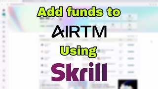 How to add funds to Airtm account using Skrill  Airtm Skrill  AirtmInc SkrillPayments [upl. by Marla]