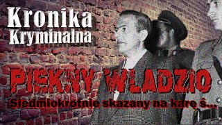 Władysław Mazurkiewicz  elegancki morderca z Krakowa Zbrodnie PRL Kronika Kryminalna Podcast [upl. by Ketchum]