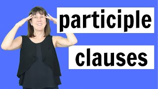 Participle Clauses in English Grammar [upl. by Bamberger]