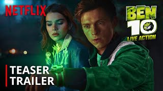 BEN 10 Live Action Movie – Teaser Trailer  Tom Holland  Netflix [upl. by Namrac]