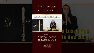 🎵 Musicalização Infantil CCB Hino 466 CCB na Flauta Doce 📒🎶 ccbmusica ccbbrazil [upl. by Nuahsyar]