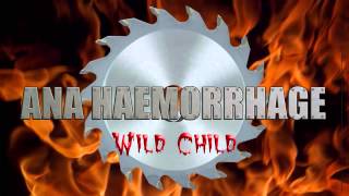 ANA HAEMORRHAGEWild Child WASP Cover [upl. by Mountfort]