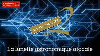 La lunette astronomique afocale en Terminale [upl. by Follansbee]