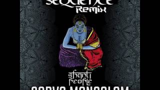 Shanti People  Sarva Mangalam Boot Sequence Remix [upl. by Mayes509]