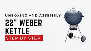 Weber Kettle MasterTouch 22quot Unboxing and Assembly [upl. by Cati]