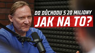 Radovan Vávra  DO DŮCHODU BYCHOM MĚLI ODCHÁZET S 20 MILIONY KČ JAK NA TO Shrnutí BROCAST 64 [upl. by Lodmilla]