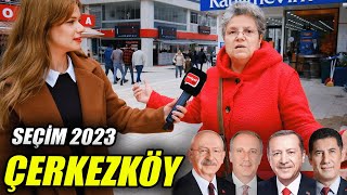 ÇERKEZKÖY  KESİNTİSİZ Cumhurbaşkanlığı Sayaçlı Seçim Anketi  Sokak Röportajları  Seçim 2023 [upl. by Nylime]