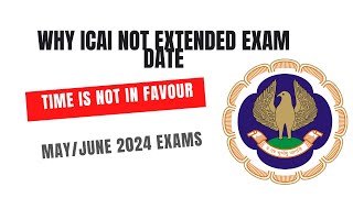 Why ICAI NOT EXTEND CA Exam Date MAY June 2024 Exams [upl. by Einneg803]