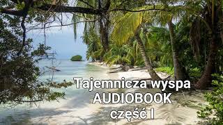 Juliusz Verne  Tajemnicza Wyspa  Audiobook  Część 1 [upl. by Scheld530]