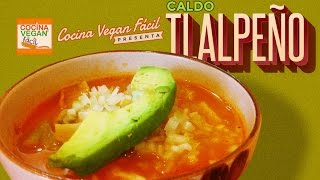 Caldo tlalpeño  Cocina Vegan Fácil [upl. by Alya]