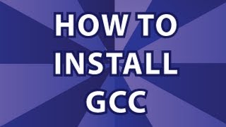 How to Install GCC [upl. by Eugirne]