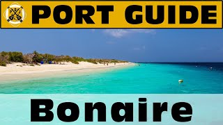 Port Guide Bonaire  Everything We Think You Should Know Before You Go  ParoDeeJay [upl. by Tayyebeb62]