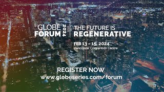 GLOBE Forum 2024 The Future is Regenerative Feb 1315 [upl. by Ethben]