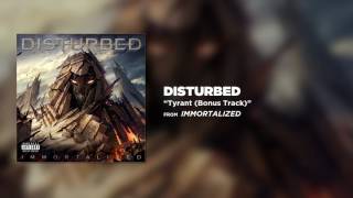 Disturbed  Tyrant Bonus Track [upl. by Akined]