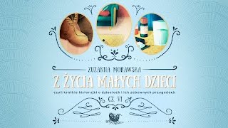 Z ŻYCIA MAŁYCH DZIECI CZ 6 – Bajkowisko  bajki dla dzieci – słuchowisko audiobook [upl. by Trilby]