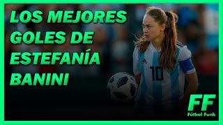 Los Mejores Goles de Estefanía Banini  Fútbol Funk  Top 10 [upl. by Uohk]