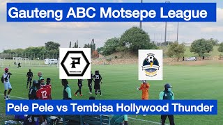 HIGHLIGHTS  Pele Pele vs Tembisa Hollywood Thunder  Gauteng ABC Motsepe League [upl. by Morganstein214]