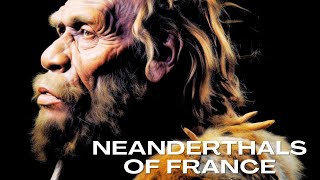 Neanderthals of France More Advanced Than Previously Believed [upl. by Pete]