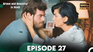 Brave and Beautiful in Hindi  Episode 27 Hindi Dubbed FULL HD [upl. by Pippo]