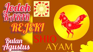 Shio AYAM 🐔🐔 Ramalan Rejeki KARIR  amp Asmara shio AYAM bulan Agustus [upl. by Notnarb]