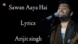 Sawan Aaya hai Lyrics  Arijit Singh  Tony Kakkar  Bipasha Basu  Creature 3D  RB Lyrics Lover [upl. by Valeda323]