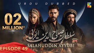 Sultan Salahuddin Ayyubi  Episode 49  Urdu Dubbed  6th Aug 24  Sponsored By Mezan amp Lahore Fans [upl. by Ahsimaj]