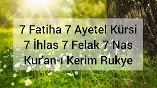 7 Fatiha 7 Ayetel Kürsi 7 İhlas 7 Felak 7 Nas Kuranı Kerim Rukye [upl. by Aicrag485]