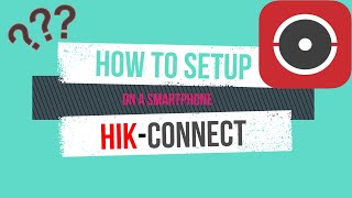 How To Setup HikConnect Mobile App iOS Android NEW 2021 [upl. by Gonnella476]