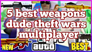 5 best weapons in dude theft wars multiplayer [upl. by Ahsilyt]