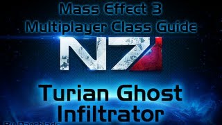 Mass Effect 3 Multiplayer Class Guide  Turian Ghost Infiltrator [upl. by Arezzini549]